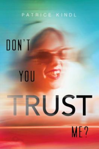 Carte Don't You Trust Me? Patrice Kindl