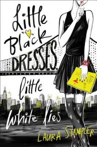 Книга Little Black Dresses, Little White Lies Laura Stampler