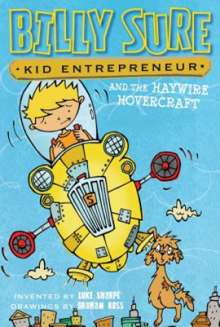 Книга Billy Sure Kid Entrepreneur and the Haywire Hovercraft Luke Sharpe