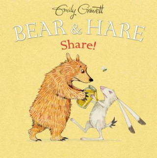 Könyv Bear & Hare Share! Emily Gravett