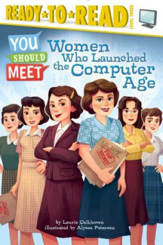 Książka Women Who Launched the Computer Age Laurie Calkhoven