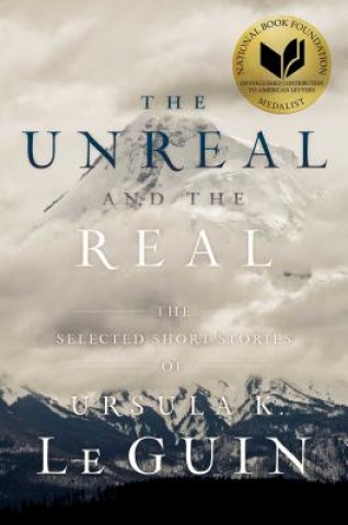Книга The Unreal and the Real Ursula K. Le Guin