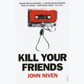 Hanganyagok Kill Your Friends John Niven