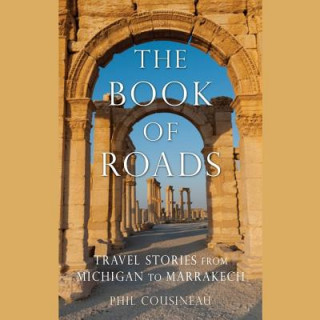 Hanganyagok The Book of Roads Phil Cousineau
