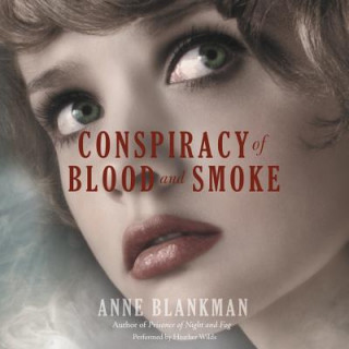 Hanganyagok Conspiracy of Blood and Smoke Anne Blankman