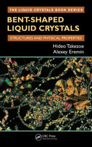 Knjiga Bent-Shaped Liquid Crystals Hideo Takezoe