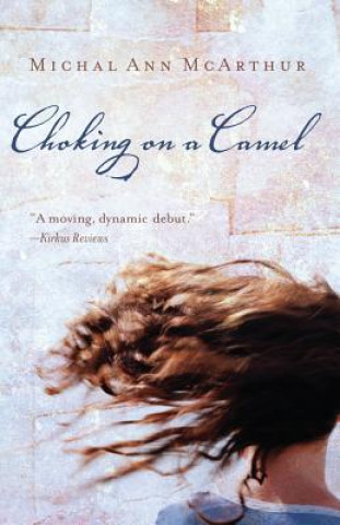 Knjiga Choking on a Camel Michal Ann Mcarthur
