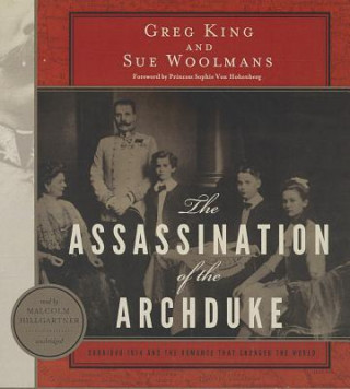 Audio The Assassination of the Archduke Greg King