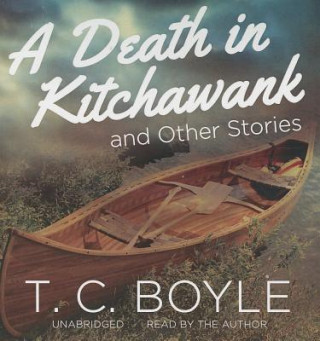 Audio A Death in Kitchawank and Other Stories Tom Coraghessan Boyle