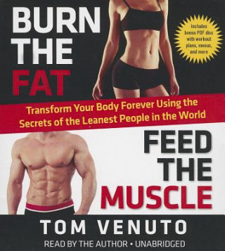 Audio Burn the Fat, Feed the Muscle Tom Venuto