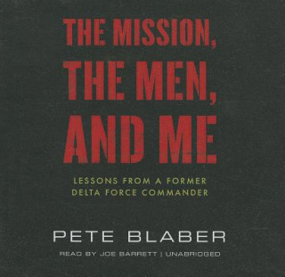 Аудио The Mission, The Men, and Me Pete Blaber