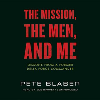 Аудио The Mission, the Men, and Me Pete Blaber