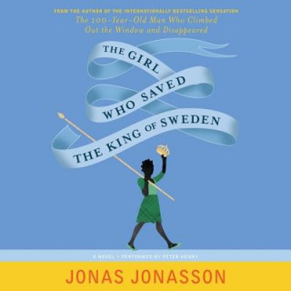 Audio The Girl Who Saved the King of Sweden Jonas Jonasson