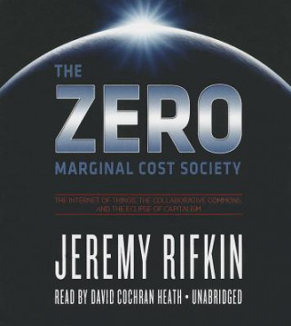 Audio The Zero Marginal Cost Society Jeremy Rifkin
