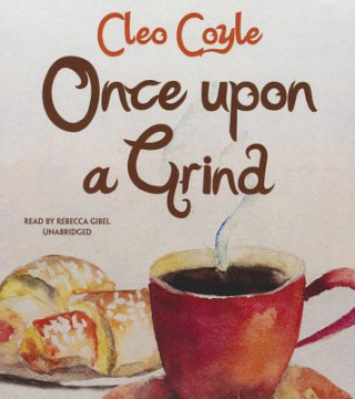 Audio Once upon a Grind Cleo Coyle