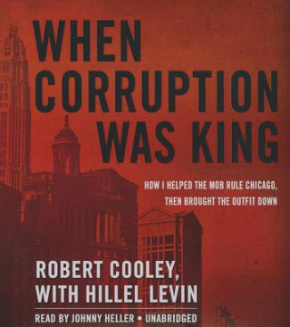 Audio When Corruption Was King Robert Cooley