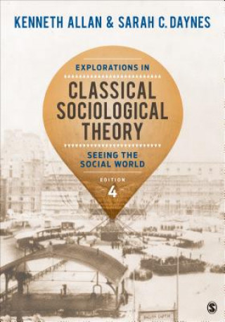 Book Explorations in Classical Sociological Theory Kenneth Allan