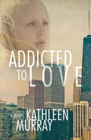 Livre Addicted to Love Kathleen Murray