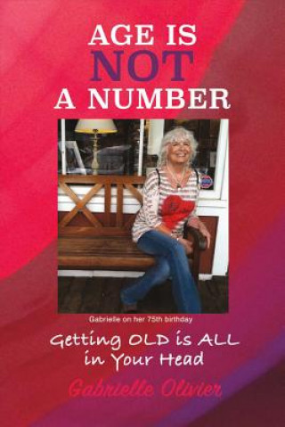 Книга Age Is Not a Number Gabrielle Olivier