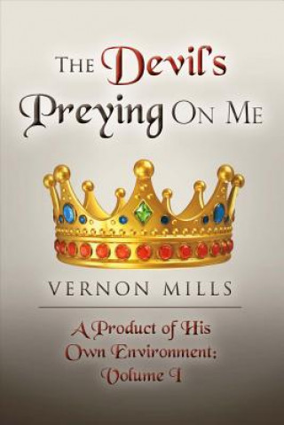 Könyv The Devil's Preying on Me Vernon Mills