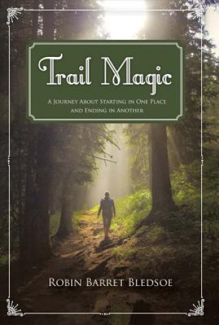 Könyv Trail Magic Robin Barret Bledsoe