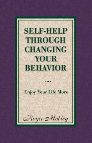 Carte Self-help Through Changing Your Behavior Royce Mobley