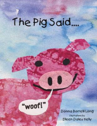 Carte The Pig Said Woof! Donna Long