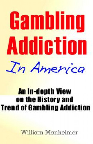 Kniha Gambling Addiction in America William Manheimer