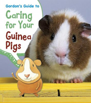 Книга Gordon's Guide to Caring for Your Guinea Pigs Isabel Thomas