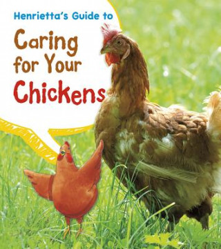 Książka Henrietta's Guide to Caring for Your Chickens Isabel Thomas