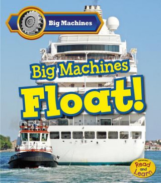 Kniha Big Machines Float! Catherine Veitch