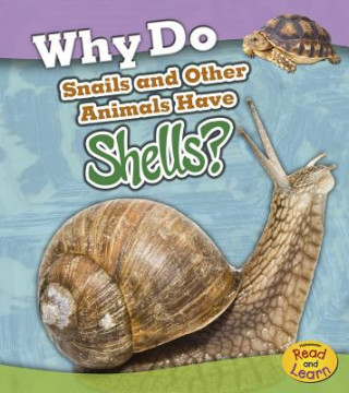 Carte Why Do Snails and Other Animals Have Shells? Clare Lewis
