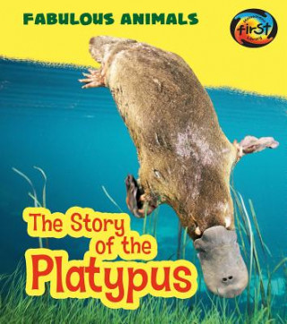 Carte The Story of the Platypus Anita Ganeri