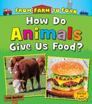 Kniha How Do Animals Give Us Food? Linda Staniford
