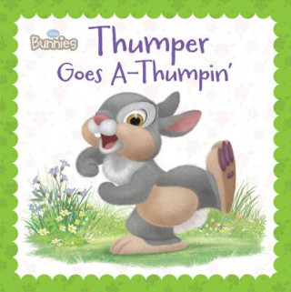 Könyv Disney Bunnies Thumper Goes A-Thumpin' Laura Driscoll