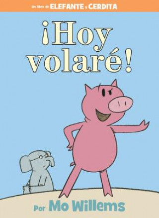 Kniha !Hoy volare! (Spanish Edition) Mo Willems