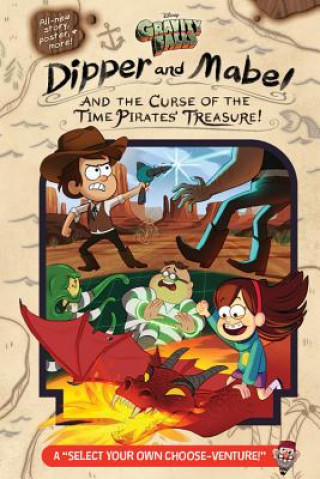 Knjiga Gravity Falls: Dipper and Mabel and the Curse of the Time Pirates' Treasure! : A "Select Your Own Choose-Venture!" Jeffrey Rowe