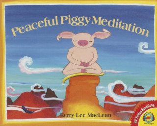 Kniha Peaceful Piggy Meditation Kerry Lee Maclean
