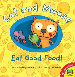 Kniha Cat and Mouse Eat Good Food! Stephane Husar