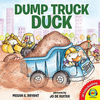 Könyv Dump Truck Duck Megan E. Bryant