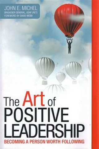 Könyv The Art of Positive Leadership John E. Michel