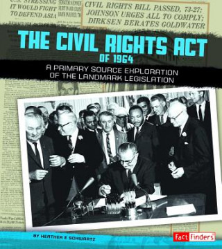 Książka The Civil Rights Act of 1964 Heather E. Schwartz