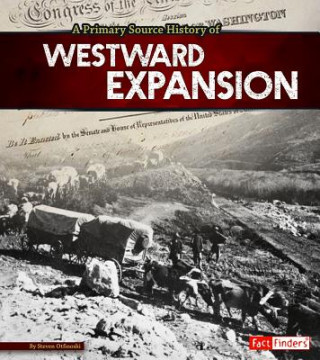Könyv A Primary Source History of Westward Expansion Steven Otfinoski