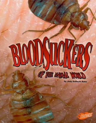 Książka Bloodsuckers of the Animal World Jody Sullivan Rake