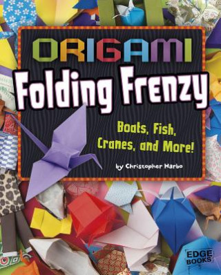 Kniha Origami Folding Frenzy Christopher Harbo