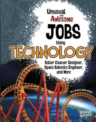 Книга Unusual and Awesome Jobs Using Technology Linda Leboutillier