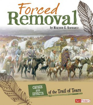 Knjiga Forced Removal Heather E. Schwartz