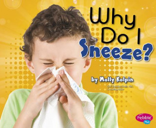 Livre Why Do I Sneeze? Molly Kolpin