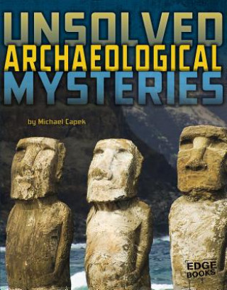 Kniha Unsolved Archaeological Mysteries Michael Capek