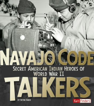 Kniha Navajo Code Talkers Brynn Baker